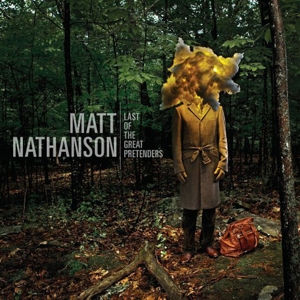 CD Shop - NATHANSON, MATT LAST OF THE GREAT PRETEND
