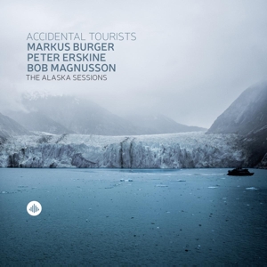 CD Shop - BURGER, MARKUS/PETER ERSK ALASKA SESSIONS - ACCIDENTAL TOURISTS