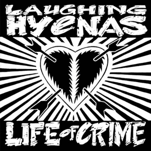 CD Shop - LAUGHING HYENAS LIFE OF CRIME