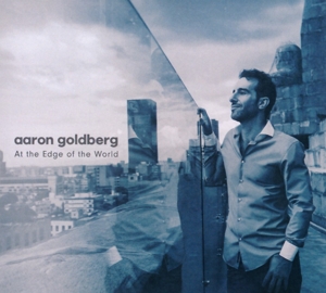CD Shop - GOLDBERG, AARON AT THE EDGE OF THE WORLD
