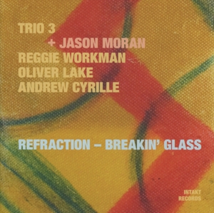 CD Shop - TRIO 3 & JASON MORAN REFRACTION - BREAKIN\