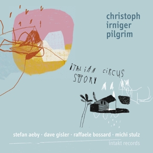 CD Shop - IRNIGER, CHRISTOPH & PILG ITALIAN CIRCUS STORY