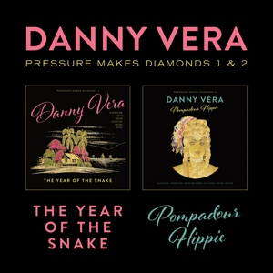 CD Shop - VERA, DANNY PRESSURE MAKES DIAMONDS 1&2 - THE YEAR OF THE SNAKE & POMPADOUR HIPPIE