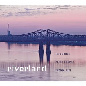 CD Shop - BRACE, ERIC, PETER COOPER RIVERLAND