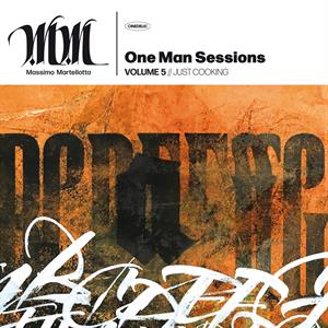 CD Shop - MARTELLOTTA, MASSIMO ONE MAN SESSION 5: JUST COOKING