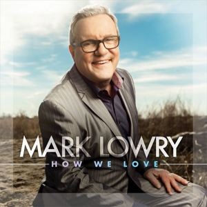 CD Shop - LOWRY, MARK HOW WE LOVE