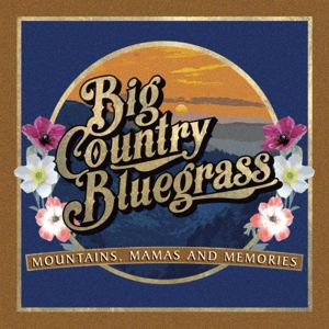 CD Shop - BIG COUNTRY BLUEGRASS MOUNTAINS, MAMAS AND MEMORIES