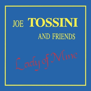 CD Shop - TOSSINI, JOE AND FRIENDS LADY OF MINE