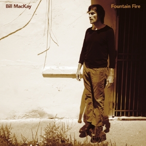 CD Shop - MACKAY, BILL FOUNTAIN FIRE