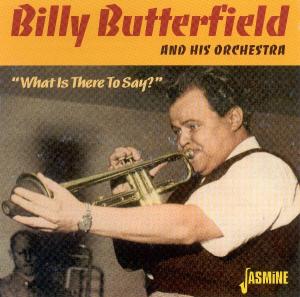 CD Shop - BUTTERFIELD, BILLY WHAT IS THERE TO SAY