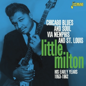 CD Shop - LITTLE MILTON CHICAGO BLUES AND SOUL VIA MEMPHIS AND ST. LOUIS