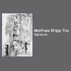 CD Shop - SHIPP, MATTHEW -TRIO- SIGNATURE