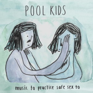 CD Shop - POOL KIDS MUSIC TO PRACTICE SAFE SEX TO