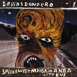CD Shop - DONDERO, DAVID SPIDER WEST MYSHKIN AND A CITY BUS