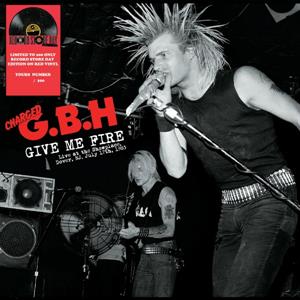 CD Shop - G.B.H. GIVE ME FIRE: LIVE AT THE SHOWPLACE, JULY 17TH, 1983