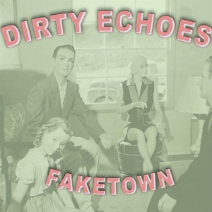 CD Shop - DIRTY ECHOES FAKETOWN