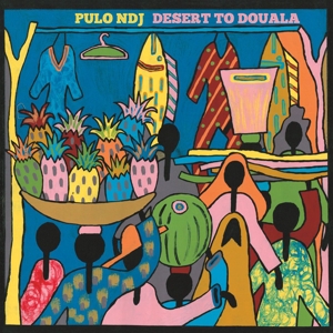 CD Shop - PULO NDJ DESERT TO DOUALA