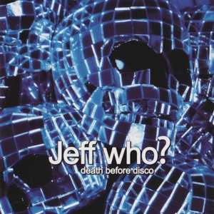 CD Shop - JEFF WHO DEATH BEFORE DISCO