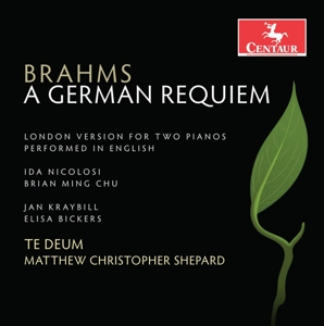 CD Shop - TE DEUM BRAHMS: A GERMAN REQUIEM OP.45 (LONDON VERSION)