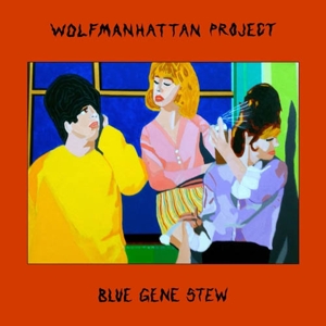 CD Shop - WOLFMANHATTAN PROJECT BLUE GENE STEW