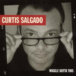 CD Shop - SALGADO, CURTIS WIGGLE OUTTA THIS