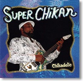 CD Shop - SUPER CHICKAN CHICKADELIC