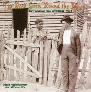 CD Shop - V/A ROSE GREW ROUND THE BRIAR: EARLY AMERICAN RURAL LOVE SONGS VOL.1