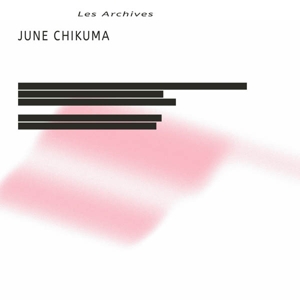 CD Shop - CHIKUMA, JUNE LES ARCHIVES