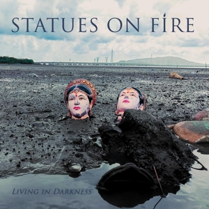 CD Shop - STATUES ON FIRE LIVING IN DARKNESS