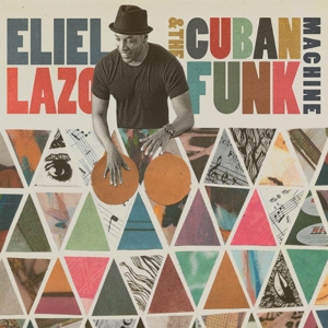 CD Shop - LAZO, ELIEL ELIEL LAZO & THE CUBAN FUNK MACHINE