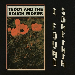 CD Shop - TEDDY & THE ROUGH RIDERS 7-I FOUND SOMETHIN\