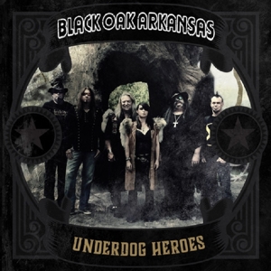 CD Shop - BLACK OAK ARKANSAS UNDERDOG HEROES