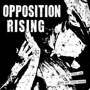 CD Shop - OPPOSITION RISING GET OF YOUR ASS...