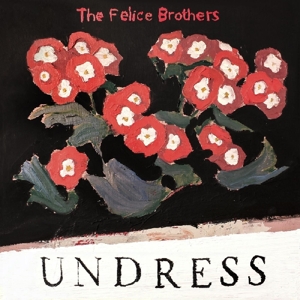 CD Shop - FELICE BROTHERS UNDRESS