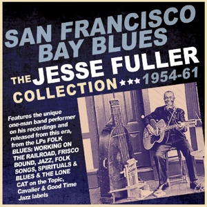 CD Shop - FULLER, JESSE SAN FRANCISCO BAY BLUES: THE JESSE FULLER COLLECTION 1954-61