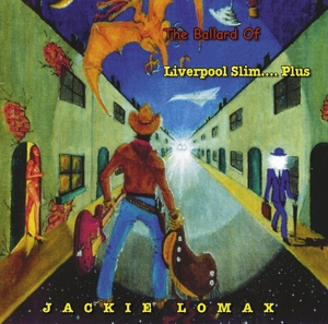 CD Shop - LOMAX, JACKIE BALLAD OF LIVERPOOL SLIM.... PLUS