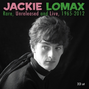 CD Shop - LOMAX, JACKIE RARE, UNRELEASED AND LIVE 1965-2012