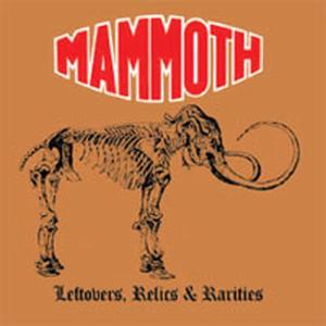CD Shop - MAMMOTH LEFTOVERS, RELICS & RARITIES