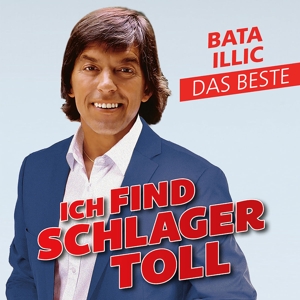 CD Shop - ILLIC, BATA ICH FIND SCHLAGER TOLL - DAS BESTE