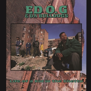 CD Shop - ED O.G & DA BULLDOGS LIFE OF A KID IN THE GHETTO
