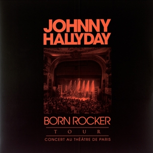 CD Shop - HALLYDAY, JOHNNY BORN ROCKER TOUR - THEATRE DE PARIS