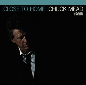 CD Shop - MEAD, CHUCK CLOSE TO HOME