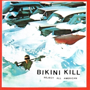 CD Shop - BIKINI KILL REJECT ALL AMERICAN