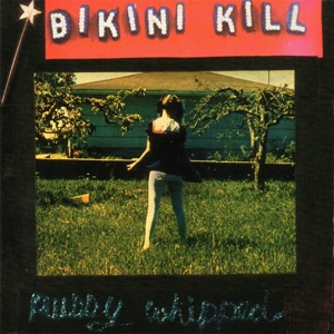 CD Shop - BIKINI KILL PUSSY WHIPPED