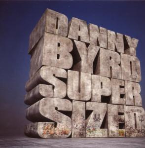 CD Shop - BYRD, DANNY SUPERSIZED