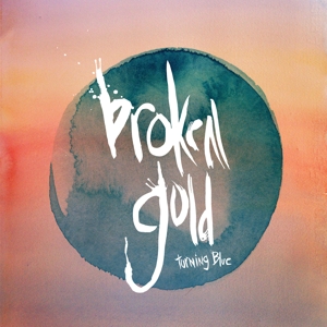 CD Shop - BROKEN GOLD TURNING BLUE