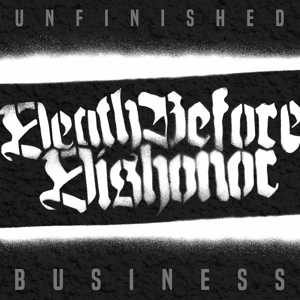 CD Shop - DEATH BEFORE DISHONOR UNFINISHED BUSINESS