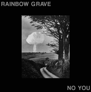 CD Shop - RAINBOW GRAVE NO YOU