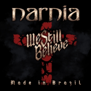 CD Shop - NARNIA WE STILL BELIEVE - MADE IN BRAZIL