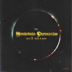 CD Shop - ELOAH MONDSTEIN CHRONICLES PART 3: WOOD & BONE